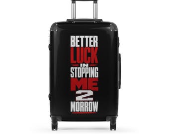 BLISM 2M Hard‑Shell Suitcase – “Better Luck In Stopping Me 2 Morrow” – Small/Medium/Large Travel Luggage