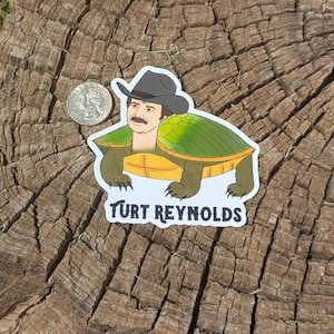 Turt Reynolds Pun Burt Reynolds Turtle Tortoise Waterproof Weatherproof Decal
