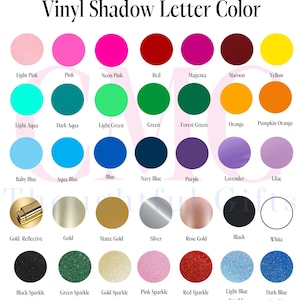 May include: A color chart titled Vinyl Shadow Letter Color displaying rows of circular swatches in various shades including pinks, reds, greens, oranges, blues, purples, metallics, and sparkles, each labeled with its corresponding color name.