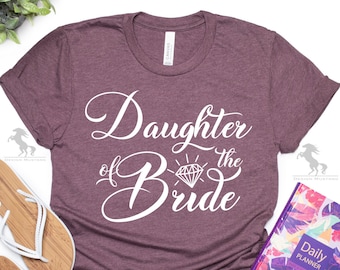 Camiseta de la hija de la novia, camiseta de boda, camiseta de novia, camiseta de fiesta nupcial, camiseta de fiesta de boda, camiseta con frases divertidas, camiseta de regalo de boda