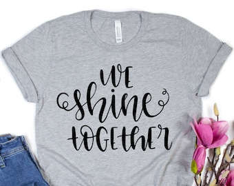 We Shine Together Shirt, Family Shirt, Family Love Shirt, Family Tee, Cute Family Shirt, Family Gift Shirt