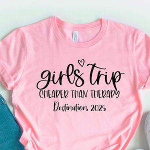 Personalized Girls Trip 2025 Shirt, Personalized Girls Trip Cheaper Than Therapy 2025 Shirt, Girls Trip Cheaper Than Therapy Tee, Girls Trip