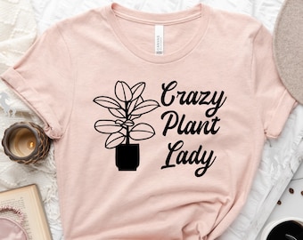 Crazy Plant Lady Shirt, Pflanzen Liebhaber Geschenk, Pflanzen Liebhaber Shirt, Pflanzen Mama Shirt, Pflanzen Shirt, Garten Shirt, Garten Shirt