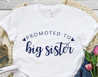 Promoted to Big Sister Shirt, Pregnancy Reveal Shirt, Big Sister Shirt, Big Sister Tee, Big Sis Shirt, Baby Reveal Shirt, I'm Pregnant Shirt