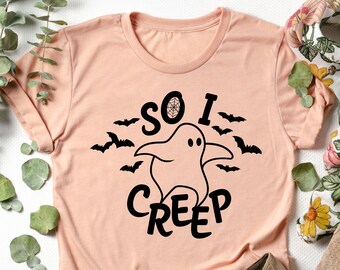So I Creep Shirt, Ghost Shirt, Halloween Ghost Shirt, Spooky Ghost Shirt, Cute Ghost Shirt, Spooky Ghost Shirt, Cute Spooky Ghost Shirt