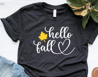 Hello Fall Shirt, Fall Shirt, Thanksgiving Shirt, Cute Fall Shirt, Women Fall Shirts, Fall Leave Shirt, Thanksgiving Shirt, Pumpkin Shirt
