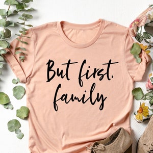 But First Shirt, Custom Shirt, Personalized Shirt, Custom Text Shirt, Personalized Gifts, Custom Matching Shirt, Custom Printed Shirt