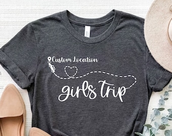 Personalized Girls ROAD TRIP Shirt, Road Trip, Girls Trip Car Ride Shirt, Custom Destination Girls Trip Shirt ,Girls Trip, Women Travel Tee
