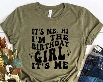 It's Me, Hi I'm The Birthday Girl Shirt, Birthday Party Shirt, Trendy Retro Shirt, Party Shirt, Birthday Gift, Gift for Her, Birthday Girl