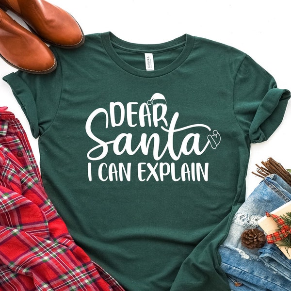 Dear Santa I Can Explain Shirt, Dear Santa I have an Excuse Shirt, Dear Santa I Can Explain Tee, Dear Santa I have an Excuse Tee