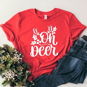 Oh Deer Shirt, Christmas Antlers Shirt, Oh Dear Shirt, Oh Dear Christmas Shirt, Merry Christmas Deer Shirt, Christmas Deer Shirt