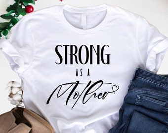 Strong As A Mother Shirt, She Is Strong Shirt, Mother is Strong Shirt, Be Strong As A Mother Shirt, Strong As A Mom, Mom is Strong Shirt