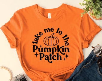 Bring mich zum Kürbis Patch Shirt, Kürbis Patch Shirt, Herbst Shirt,Herbst Shirt,Halloween Shirt,Herbst Kleidung,Herbst Shirt Frauen, Thanksgiving