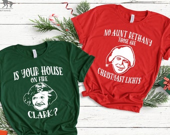 Christmas Holiday Is Your House on Fire Clark Shirt, Christmas Vacation Those Are Christmas Lights Shirt, Your House On Fire, Aunt Bethany