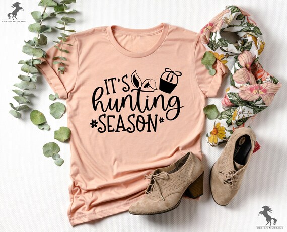 It's Hunting Season Shirt, Hunting Season Started Shirt, Hunting Season Opened Shirt, Bunny Ears Shirt, Bunny Ears Tee, Easter Bunny Shirt
