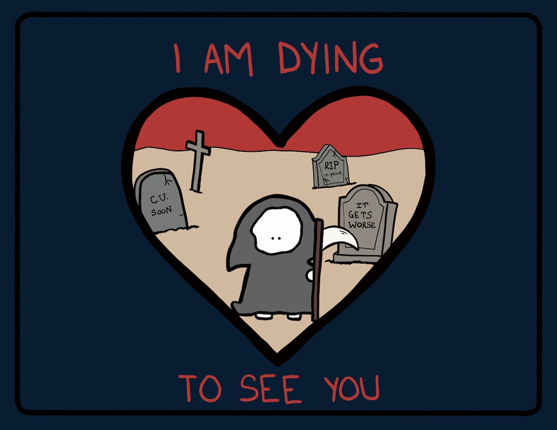 Dying To See You Dark Humor Valentine's Day Print Your Etsy