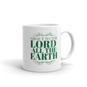 Schreeuw naar de Lord All The Earth Coffee Mug, Christian Coffee Mug, Jesus Coffee Mug, Christian Music Song Hymn Mug