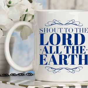 Schreeuw naar de Lord All The Earth Coffee Mug, Christian Coffee Mug, Jesus Coffee Mug, Christian Music Song Hymn Mug