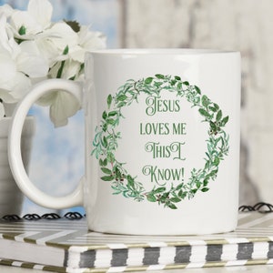 Jesus Love Me This I Know Coffee Mug; Easter Coffee Mug; Jesus Love Me Mug