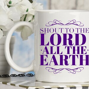 Schreeuw naar de Lord All The Earth Coffee Mug, Christian Coffee Mug, Jesus Coffee Mug, Christian Music Song Hymn Mug