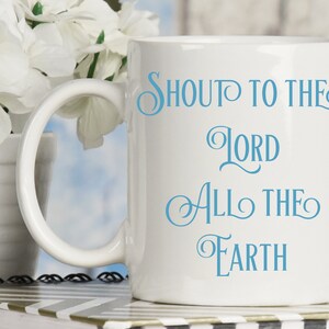 Schreeuw naar de Lord All The Earth Coffee Mug, Christian Coffee Mug, Jesus Coffee Mug, Christian Music Song Hymn Mug