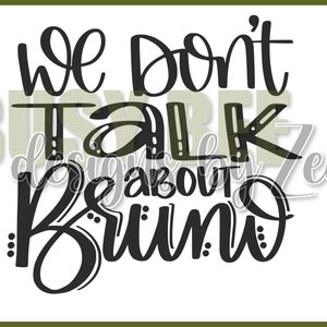 We Don&#39;t Talk About Bruno SVG + PNG