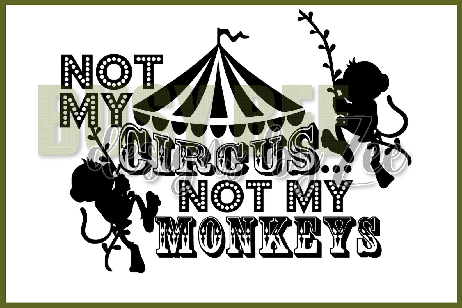 Not My Circus, Not My Monkeys SVG + PNG - Etsy