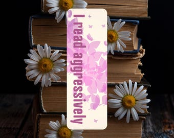 I Read Aggressively, Butterfly, Holographic Laminated;Sassy Readers Club 2"x6" Bookmark
