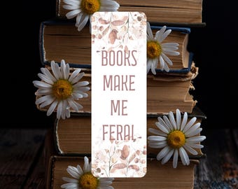 Books Make Me Feral Holographic Laminated Bookmark;Sassy Readers Club 2"x6" Bookmark