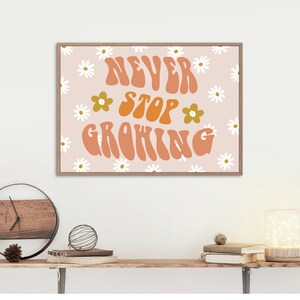 Never Stop Growing - Poster-Sized Print