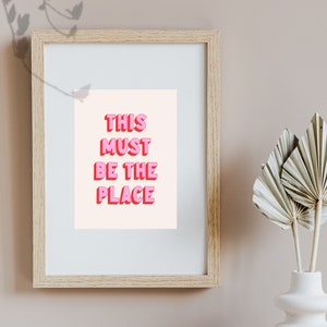 This Must Be The Place - Digital Print
