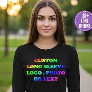 Custom Long Sleeve Shirt For Woman Personalized Long Sleeve Shirt Customized Long Sleeve Tshirt Longsleeve Shirt For Men Crewneck Shirt