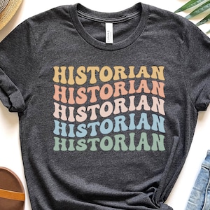 Historian Shirt Back To School History Teacher Gift History Professor Gift History Teacher Shirt Funny History Shirt Historian