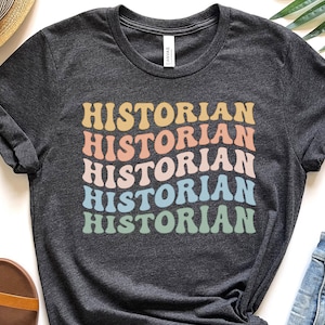 Historian Shirt, History Teacher Gift, History Professor Gift, History Teacher Shirt, Funny History Shirt, Historial Life Shirt,