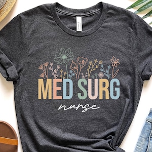 Medsurg Nurse Shirt, Medical Surgical Nurse T-Shirt, Medsurg Nursing School Gift, Medsurg Nurse Era, RN Nurse Gift, Nursing School