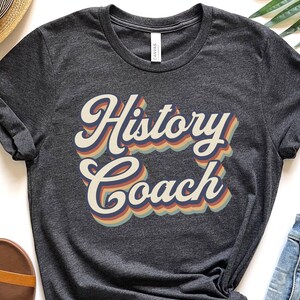 Historian Shirt, History Coach Shirt, Funny History Teacher Gift, History Lover Gift, Back To School Tee, History Lover, History Sweatshirt,