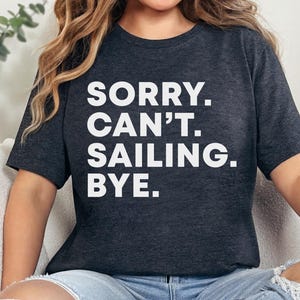Funny Captain Shirt, Sailing Shirt, Boat Tshirt, Sailboat T Shirt, Unisex Sailor Tshirt, Gift for Him, Fathers Day Gift,Christmas Gift Ideas
