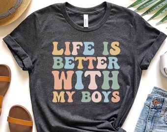 Das Leben ist besser mit meinen Jungen Shirt für Muttertagsgeschenk, Lustiges Mutter von Jungen Shirt, süßes Jungenmutter-Shirt, Geburtstagsgeschenk für Mama, Jungen-Mama-T-Stück