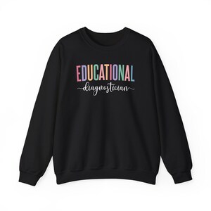 Educational Diagnostician Sweatshirt, School Psychologist Gift, Special Education Teacher Apparel, Teacher Appreciation Gift, School image 3