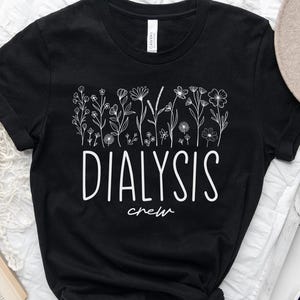 Dialysis Nurse T-Shirt | Renal Nurse Gift Idea | Funny Medical Tee for Dialysis Techs | Unisex Cotton Shirt | RN Appreciation Gift