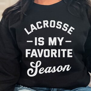 Lacrosse Is My Favorite Season Sweatshirt,Lacrosse Gift,Lacrosse Sweatshirt,Lacrosse Shirt Gift,Lacrosse Lover Gift,Lacrosse Mom