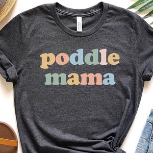 Poodle Mama Tee - Cute Pet Lover Shirt, Dog Mom Gift, Casual Summer Top, Poodle Theme Apparel, Mothers Day Gift