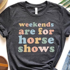 Horse Show Shirt, Unisex Tee, Equestrian Gift, Country Farm Tshirt, Horse Lover Gift, Short Sleeve Jersey, Horseback Riding Apparel, Horse
