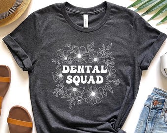 Dental Squad Shirt, Dentist Shirt Women Men, Gift for Dentist, Dental Assistant Tee, Dental Student Shirt, Dental Team Shirts, Tooth Shirt -