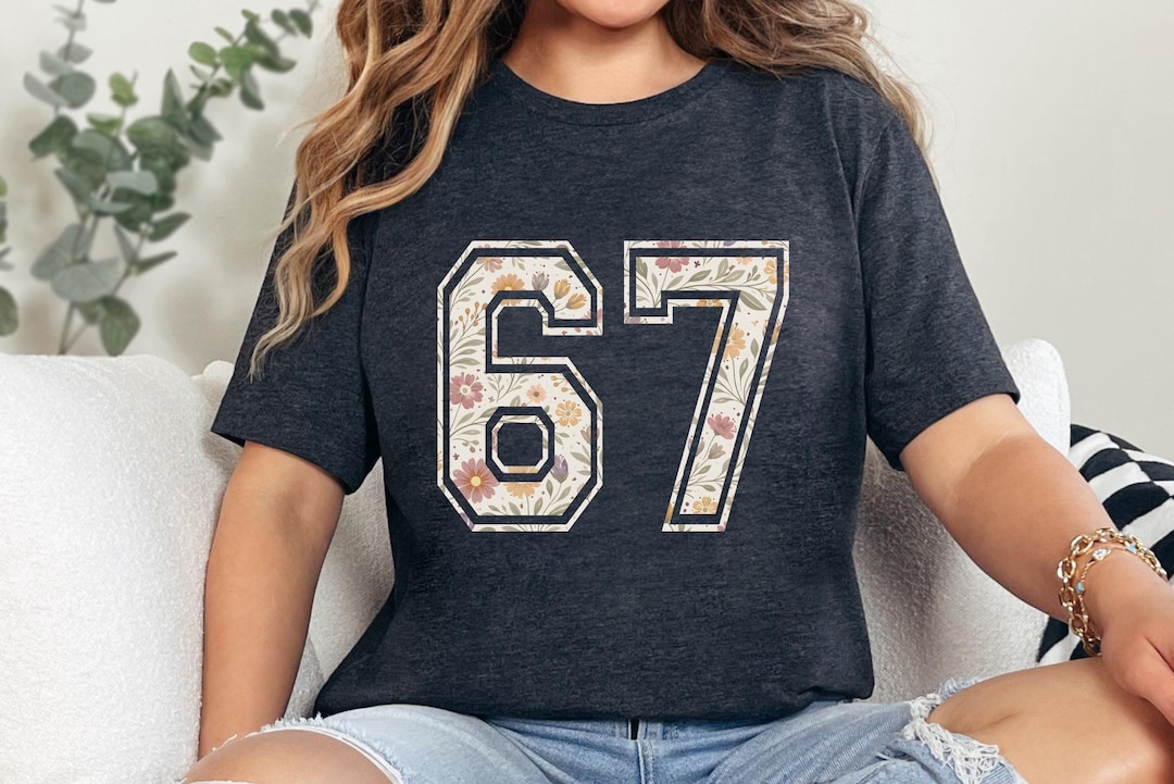 Collection 67 Floral 67 Shirt: 6 7 Adult Apparel, Gen Alpha Floral Number - Etsy
