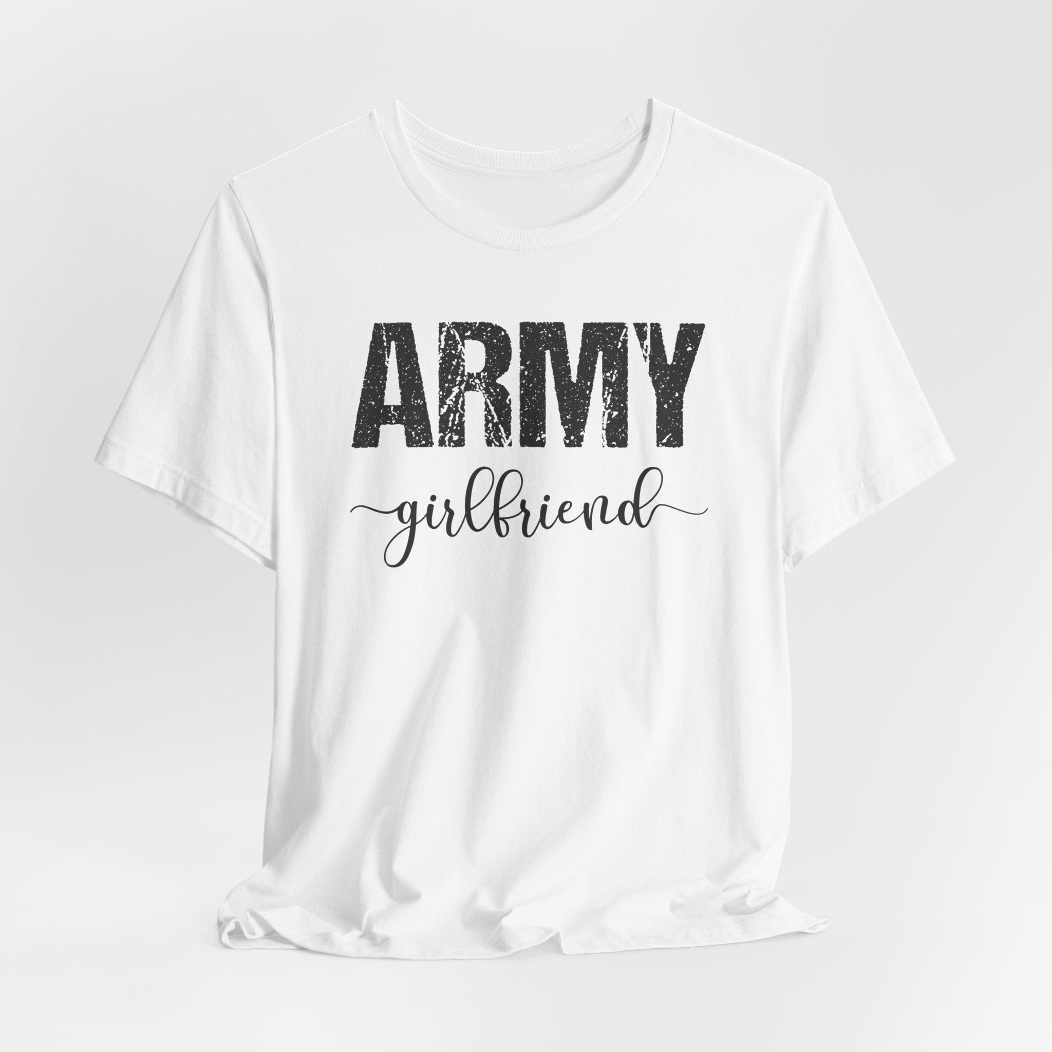 Military Girlfriend Shirt, Proud Army Shirt, Soldier Gift, Army Girlfriend Tee, Military Pride Shirt, Military Support Gift,