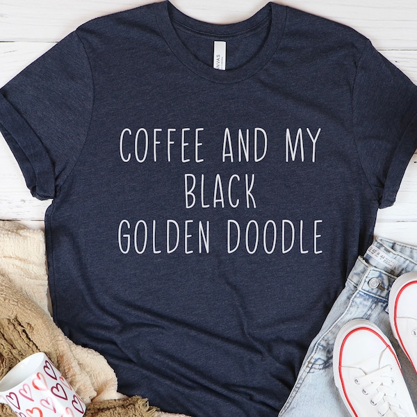 Black Goldendoodle Gift,Black Labradoodle Shirt,Golden Doodle Shirt,Doodle Shirt,Coffee Lover Pet Owner,Dog Breed T shirts,