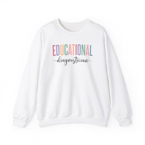 Educational Diagnostician Sweatshirt, School Psychologist Gift, Special Education Teacher Apparel, Teacher Appreciation Gift, School image 2