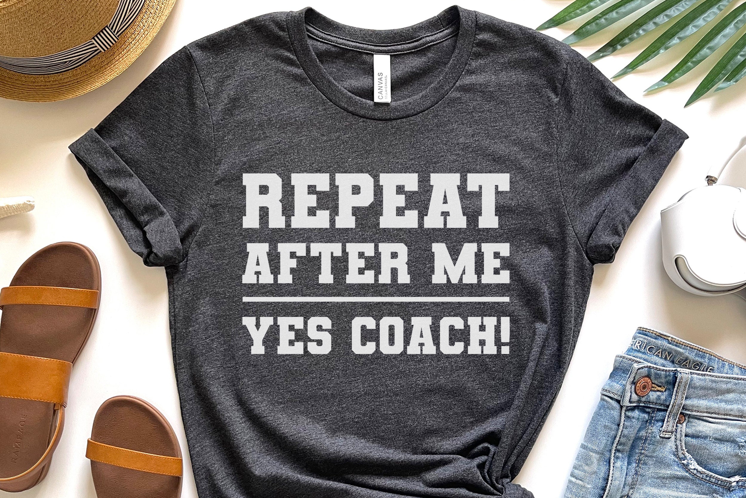 Repeat After Me Yes Coach Volleyball Gift T-Shirt Repeat After Me Yes Coach Volleyball Gift T-Shirt