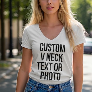 Custom Unisex V Neck Shirt Women Personalized Vneck Tshirt MAn Vneck Shirt Desgn Your Own Shirt Your Text V Neck Tee